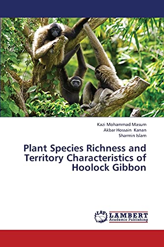 Stock image for Plant Species Richness and Territory Characteristics of Hoolock Gibbon for sale by Books Unplugged