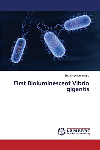 Stock image for First Bioluminescent Vibrio Gigantis for sale by Ria Christie Collections