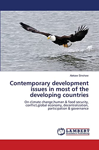 Stock image for Contemporary development issues in most of the developing countries: On climate change,human & food security, conflict,global economy, decentralization, participation & governance for sale by Lucky's Textbooks