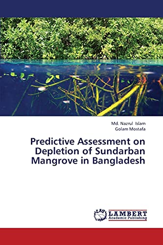 Predictive Assessment on Depletion of Sundarban Mangrove in Bangladesh - Islam MD Nazrul