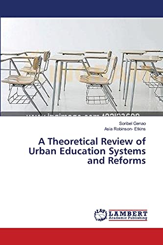 9783659371011: A Theoretical Review of Urban Education Systems and Reforms