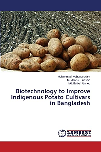 Beispielbild fr Biotechnology to Improve Indigenous Potato Cultivars in Bangladesh zum Verkauf von Lucky's Textbooks