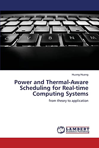 9783659371851: Power and Thermal-Aware Scheduling for Real-time Computing Systems: from theory to application