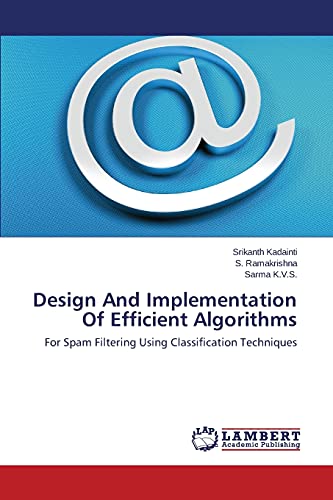Stock image for Design And Implementation Of Efficient Algorithms: For Spam Filtering Using Classification Techniques for sale by Lucky's Textbooks