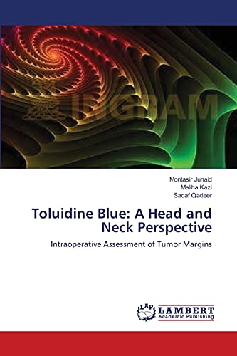 Stock image for Toluidine Blue: A Head and Neck Perspective: Intraoperative Assessment of Tumor Margins for sale by Lucky's Textbooks