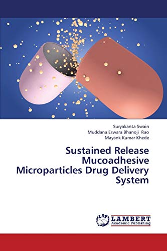 Imagen de archivo de Sustained Release Mucoadhesive Microparticles Drug Delivery System a la venta por Lucky's Textbooks