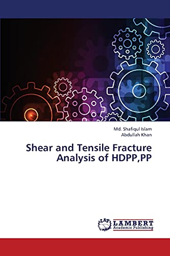 Stock image for Shear and Tensile Fracture Analysis of HDPP,PP for sale by Lucky's Textbooks