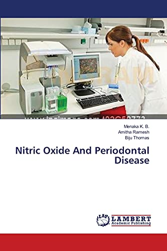 Nitric Oxide And Periodontal Disease (9783659378010) by K. B., Menaka; Ramesh, Amitha; Thomas, Biju