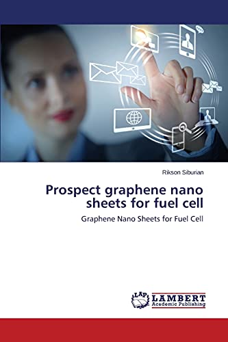Imagen de archivo de Prospect graphene nano sheets for fuel cell: Graphene Nano Sheets for Fuel Cell a la venta por Corner of a Foreign Field