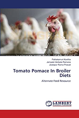 9783659378935: Tomato Pomace In Broiler Diets: Alternate Feed Resource