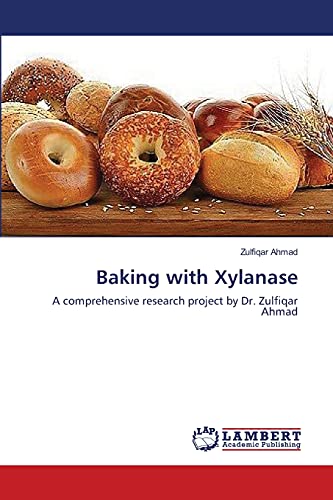 9783659379239: Baking with Xylanase: A comprehensive research project by Dr. Zulfiqar Ahmad
