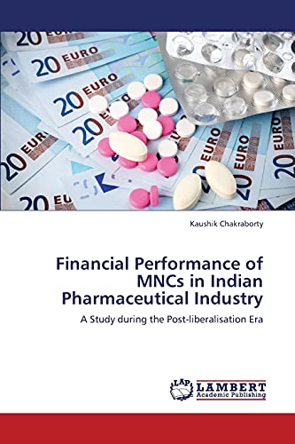 9783659379314: Financial Performance of MNCs in Indian Pharmaceutical Industry: A Study during the Post-liberalisation Era