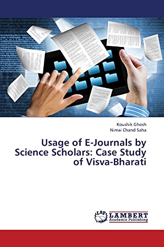 Stock image for Usage of E-Journals by Science Scholars: Case Study of Visva-Bharati for sale by Lucky's Textbooks