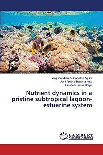 Stock image for Nutrient dynamics in a pristine subtropical lagoon-estuarine system for sale by Lucky's Textbooks