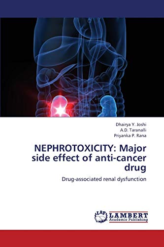 9783659384325: NEPHROTOXICITY: Major side effect of anti-cancer drug: Drug-associated renal dysfunction
