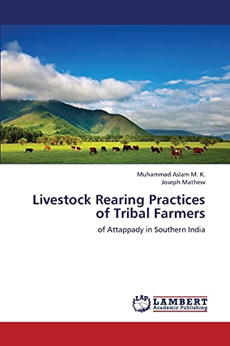 Beispielbild fr Livestock Rearing Practices of Tribal Farmers: of Attappady in Southern India zum Verkauf von Lucky's Textbooks