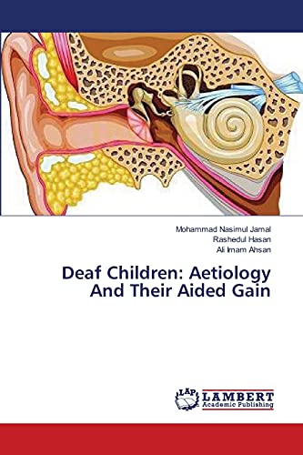 Stock image for Deaf Children: Aetiology And Their Aided Gain for sale by Lucky's Textbooks