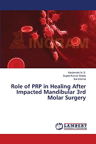 Stock image for Role of PRP in Healing After Impacted Mandibular 3rd Molar Surgery for sale by Lucky's Textbooks