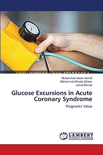 Imagen de archivo de Glucose Excursions in Acute Coronary Syndrome: Prognostic Value a la venta por Lucky's Textbooks