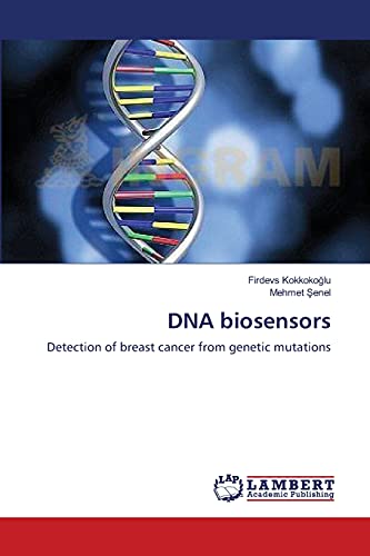 Imagen de archivo de DNA biosensors: Detection of breast cancer from genetic mutations a la venta por Lucky's Textbooks