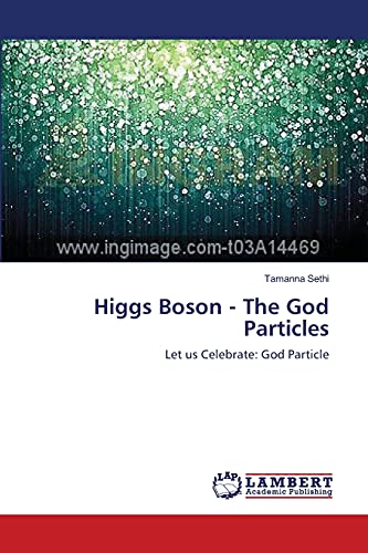 Stock image for Higgs Boson - The God Particles: Let us Celebrate: God Particle for sale by Lucky's Textbooks