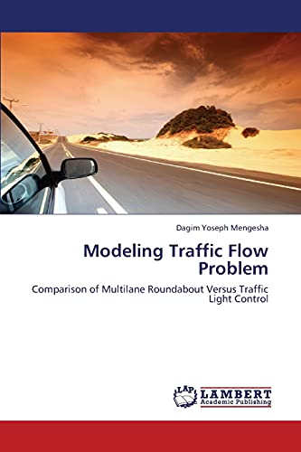 9783659388095: Modeling Traffic Flow Problem: Comparison of Multilane Roundabout Versus Traffic Light Control