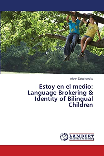 Imagen de archivo de Estoy en el medio: Language Brokering & Identity of Bilingual Children a la venta por Ria Christie Collections