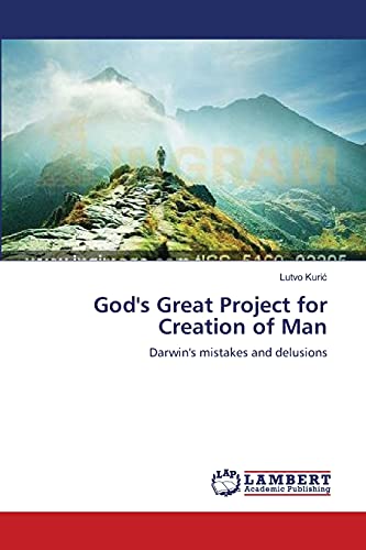 Imagen de archivo de God's Great Project for Creation of Man: Darwin's mistakes and delusions a la venta por Lucky's Textbooks