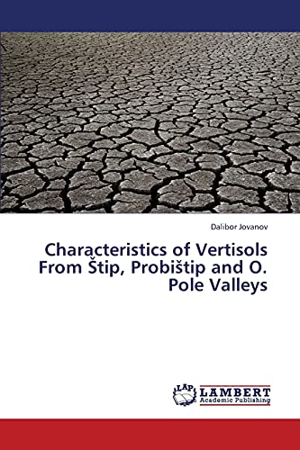 Stock image for Characteristics of Vertisols From Stip, Probistip and O. Pole Valleys for sale by Chiron Media