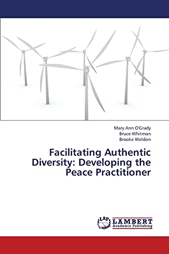 Imagen de archivo de Facilitating Authentic Diversity: Developing the Peace Practitioner a la venta por Lucky's Textbooks