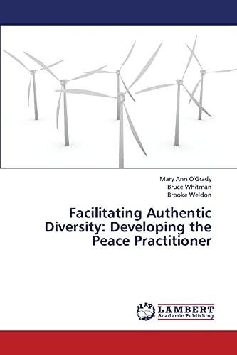 Stock image for Facilitating Authentic Diversity: Developing the Peace Practitioner for sale by Lucky's Textbooks