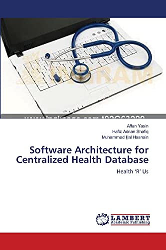 Beispielbild fr Software Architecture for Centralized Health Database: Health 'R' Us zum Verkauf von dsmbooks
