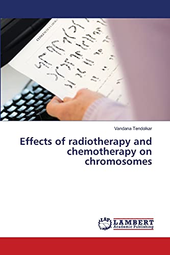 Imagen de archivo de Effects of radiotherapy and chemotherapy on chromosomes a la venta por Chiron Media