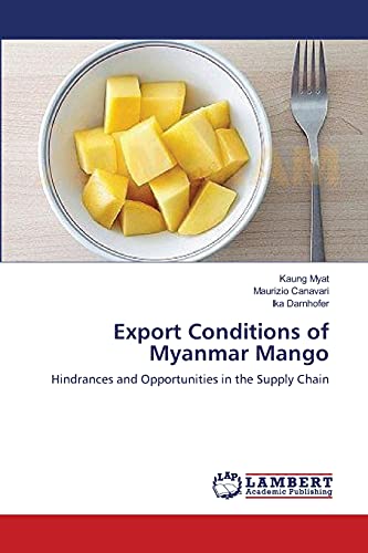 Stock image for Export Conditions of Myanmar Mango: Hindrances and Opportunities in the Supply Chain for sale by Lucky's Textbooks
