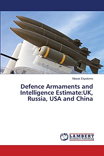 Beispielbild fr Defence Armaments and Intelligence Estimate:UK, Russia, USA and China zum Verkauf von Chiron Media