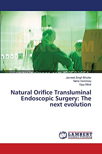 9783659396588: Natural Orifice Transluminal Endoscopic Surgery: The next evolution