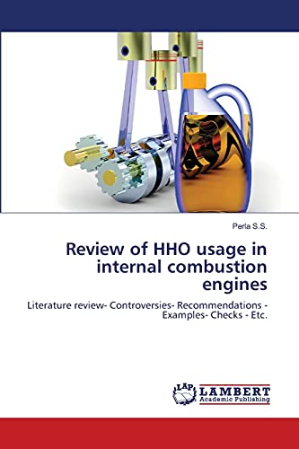 Stock image for Review of HHO usage in internal combustion engines: Literature review- Controversies- Recommendations -Examples- Checks - Etc. for sale by Lucky's Textbooks