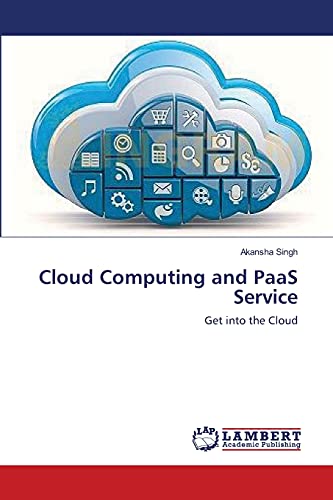 Stock image for Cloud Computing and PaaS Service: Get into the Cloud for sale by Lucky's Textbooks