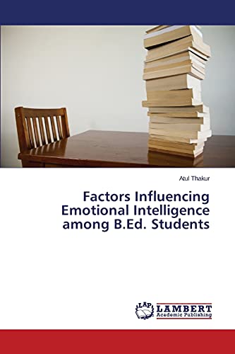 Stock image for Factors Influencing Emotional Intelligence among B.Ed. Students for sale by Lucky's Textbooks