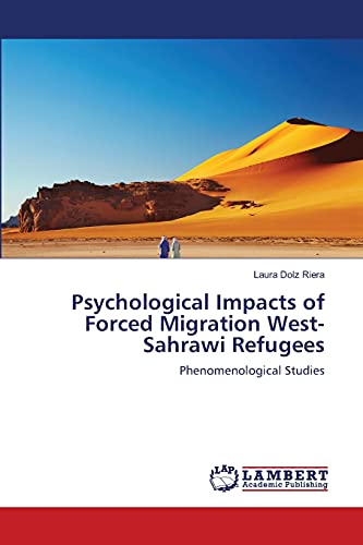 Imagen de archivo de Psychological Impacts of Forced Migration West-Sahrawi Refugees a la venta por Chiron Media