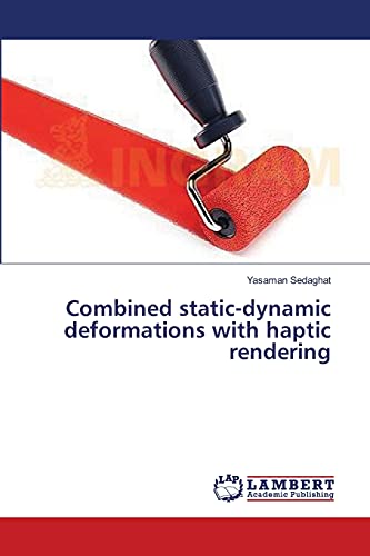 Beispielbild fr Combined static-dynamic deformations with haptic rendering zum Verkauf von Lucky's Textbooks