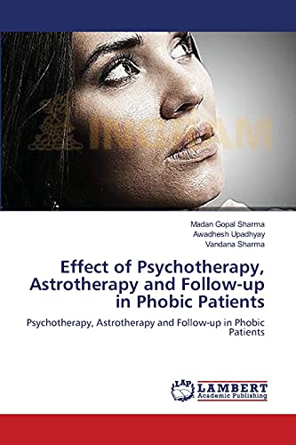 Imagen de archivo de Effect of Psychotherapy; Astrotherapy and Follow-up in Phobic Patients a la venta por Ria Christie Collections