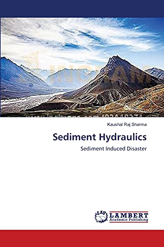 Stock image for Sediment Hydraulics: Sediment Induced Disaster for sale by Lucky's Textbooks
