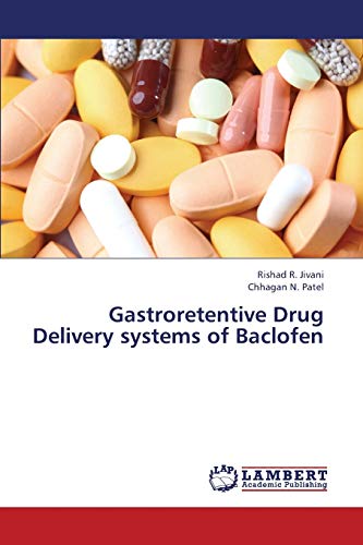 Stock image for Gastroretentive Drug Delivery systems of Baclofen for sale by Lucky's Textbooks