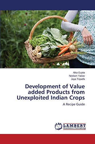 9783659404313: Development of Value added Products from Unexploited Indian Crops