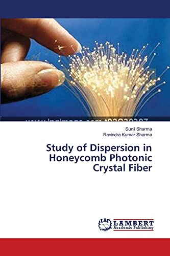 Stock image for Study of Dispersion in Honeycomb Photonic Crystal Fiber for sale by Lucky's Textbooks