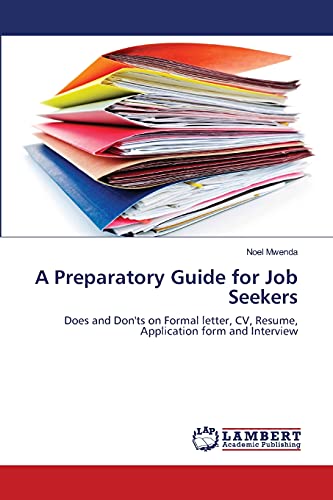 9783659406744: A Preparatory Guide for Job Seekers: Does and Don'ts on Formal letter, CV, Resume, Application form and Interview