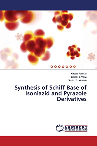 Stock image for Synthesis of Schiff Base of Isoniazid and Pyrazole Derivatives for sale by Lucky's Textbooks