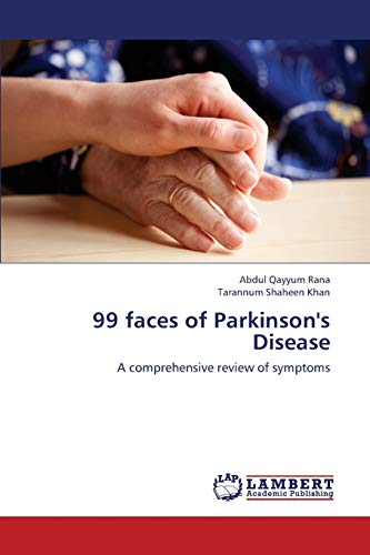 Imagen de archivo de 99 faces of Parkinson's Disease: A comprehensive review of symptoms a la venta por Lucky's Textbooks