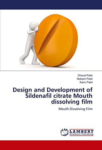 Imagen de archivo de Design and Development of Sildenafil citrate Mouth dissolving film: Mouth Dissolving Film a la venta por Lucky's Textbooks
